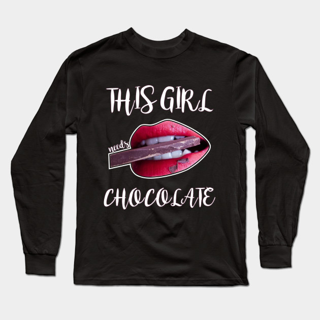 This Girl Needs Chocolate